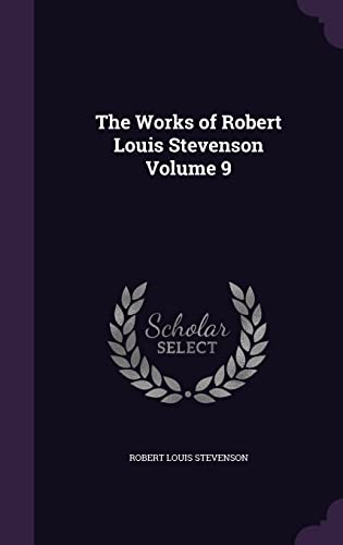The Works of Robert Louis Stevenson Volume 9 [Kidnapped]