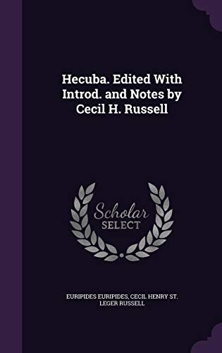 Hecuba. Edited With Introd. and Notes by Cecil H. Russell