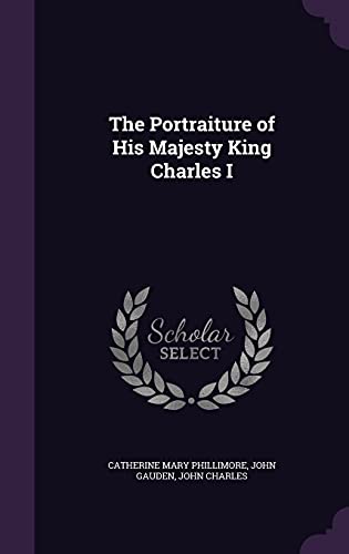 The Portraiture of His Majesty King Charles I (Hardcover)