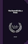 The Emerald Isle, a Poem The Emerald Isle, a Poem