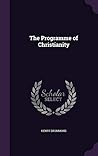 The Programme of Christianity by Henry Drummond
