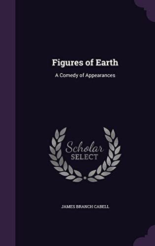 Figures of Earth: A Comedy of Appearances