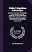 Walker's Expedition to Nicaragua: A History of the Central American War; and the Sonora and Kinney Expeditions, Including All the Recent Diplomatic ... America, and a Memoir and Portrait of Gener