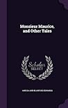 Monsieur Maurice, and Other Tales
