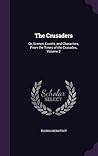 The Crusaders: Or, Scenes, Events, and Characters, From the Times of the Crusades, Volume 2