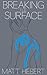 Breaking the Surface