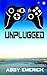 Unplugged by Abby Emerick