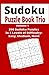 Sudoku Puzzle Book Trio: 250 Sudoku Puzzles in 3 Levels of Difficulty; Easy, Medium, Hard
