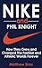 Nike and Phil Knight: How T...