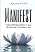 Manifest: Create Infinite Goodness In Your Life With Just 15 Minutes A Day