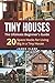 Tiny Houses: The Ultimate Beginner's Guide! : 20 Space Hacks for Living Big in Your Tiny House