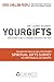 YOUR GIFTS: DISCOVER GOD'S UNIQUE DESIGN FOR YOU (SINGLES): Discover Gods Unique Design for You