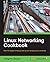 Linux Networking Cookbook