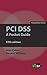 PCI DSS: A Pocket Guide