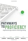 Pathways to Proficiency: Implementing Evidence-Based Grading - clarify student expectations and collect visible evidence of student learning Pathways to Proficiency: Implementing Evidence-Based Grading - clarify student expectations and collect visible evidence of student learning