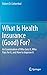 What Is Health Insurance (Good) For?: An Examination of Who Gets It, Who Pays for It, and How to Improve It