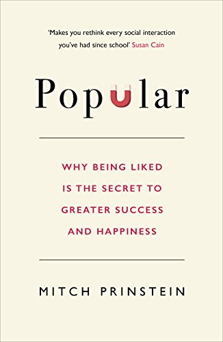 Popular: Why being liked is the secret to greater success and happiness (Hardcover)