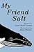 My Friend Salt: The story of Salt, the most famous humpback whale in the world!