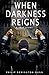 When Darkness Reigns