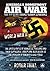 America's Homefront Air War: THE UNTOLD FACTS OF ARMED U.S. CIVILIANS AND THEIR SUCCESSFUL LIGHTPLANE RETALIATION TO THE INVASION OF AMERICA’S EAST COAST