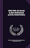 1609-1909. the Dutch in New Netherland and the United States