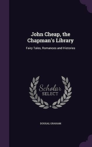 John Cheap, the Chapman's Library: Fairy Tales, Romances and Histories (Hardcover)