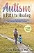 Autism: A Path To Healing: A Holistic View on Autism, Environmental Factors, Diet and Rhythmic Movement Training.