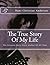 The True Story Of My Life: The Greatest Fairy Story Author Of All Time