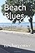 Beach Blues by Dennis Charpentier