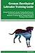 German Shorthaired Labrador Training Guide German Shorthaired Labrador Training Book Features: German Shorthaired Labrador Housetraining, Obedience Training, Agility Training, Behavioral Training, Tricks and More
