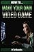 How To Make Your Own Video Game: Quick Start Guide ("How To" Books)