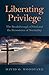 Liberating Privilege: The Breakthrough of God and the Persistence of Normality