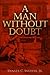 A Man Without Doubt