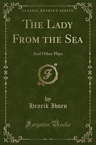 The Lady from the Sea: And Other Plays