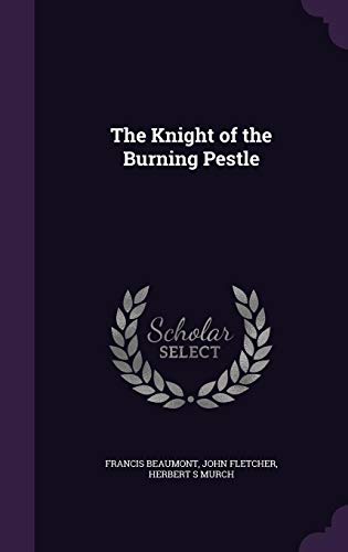 The Knight of the Burning Pestle