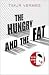 The Hungry and the Fat