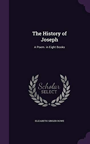 The History of Joseph: A Poem. in Eight Books (Hardcover)
