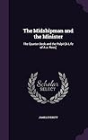 The Midshipman and the Minister: The Quarter Deck and the Pulpit [A Life of A.a. Rees]