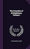 The Comedies of Aristophanes, Volume 1
