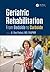Geriatric Rehabilitation: From Bedside to Curbside (Rehabilitation Science in Practice Series)