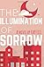 The Illumination of Sorrow:...