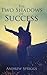 The Two Shadows of Success by Andrew Spriggs