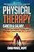 Physical Therapy Career & Salary Guide: Avoid the Income Ceiling & Put Your Career in the FASTLANE