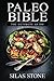 Paleo Bible: The Ultimate G...