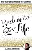 Reclamate Your Life