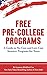Free Pre-College Programs: A Guide to No-Cost and Low-Cost Summer Programs for Teens (College Secrets)