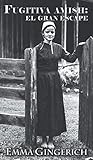 Fugitiva Amish: El Gran Escape (Spanish Edition)
