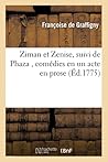 Ziman Et Zenise, Suivi de Phaza, Comédies En Un Acte En Prose (Litterature) (French Edition)