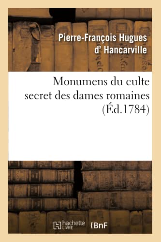 Monumens Du Culte Secret Des Dames Romaines (Litterature) (French Edition)