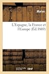 L'Espagne, La France Et l'Europe (Histoire) (French Edition)